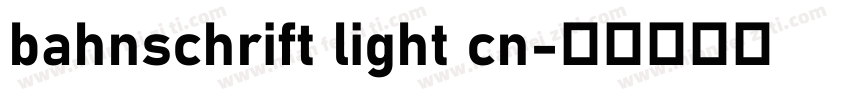 bahnschrift light cn字体转换